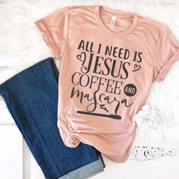 Tops - NWOT All I Need Is Jesus, Coffee, Mascara Pink Tee